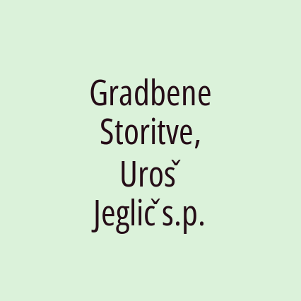 Gradbene Storitve, Uroš Jeglič s.p.