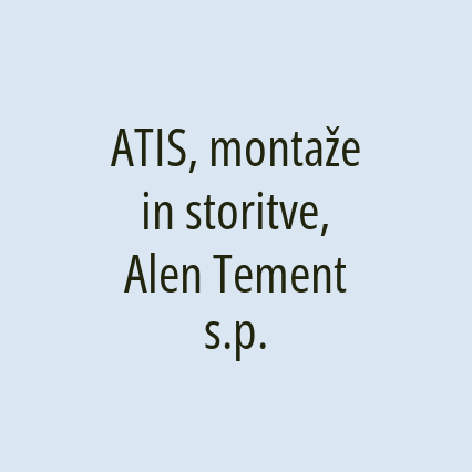 ATIS, montaže in storitve, Alen Tement s.p.