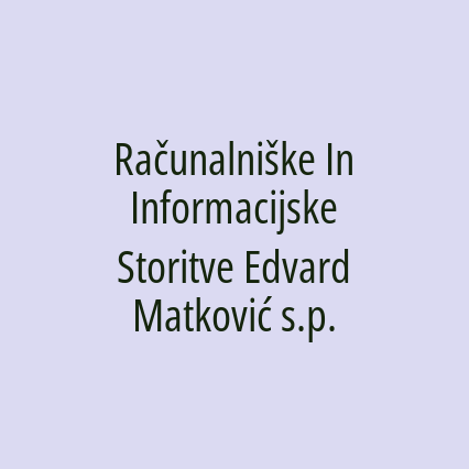 Računalniške In Informacijske Storitve Edvard Matković s.p.