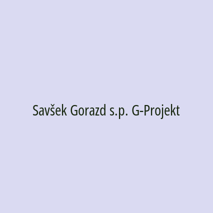 Savšek Gorazd s.p. G-Projekt