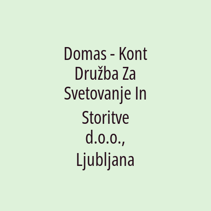 Domas - Kont Družba Za Svetovanje In Storitve d.o.o., Ljubljana