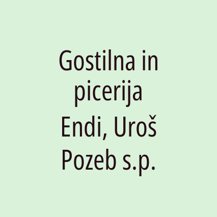 Gostilna in picerija Endi, Uroš Pozeb s.p.