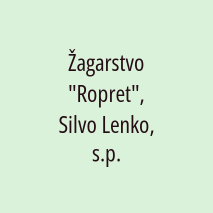 Žagarstvo "Ropret", Silvo Lenko, s.p.