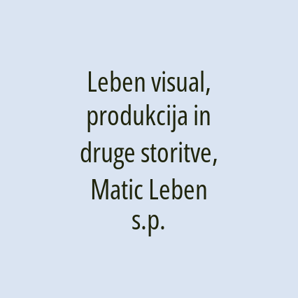 Leben visual, produkcija in druge storitve, Matic Leben s.p.