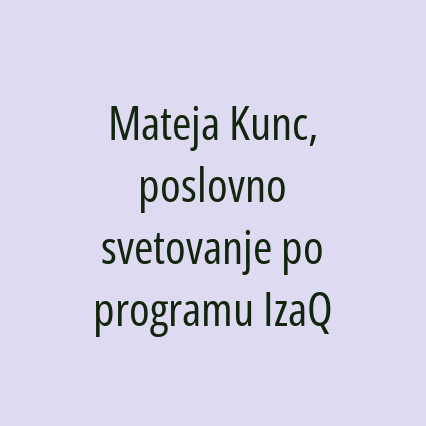 Mateja Kunc, poslovno svetovanje po programu IzaQ