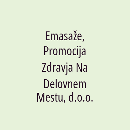 Emasaže, Promocija Zdravja Na Delovnem Mestu, d.o.o.