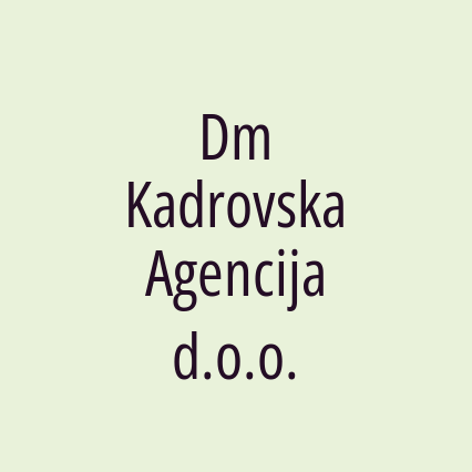 Dm Kadrovska Agencija d.o.o.