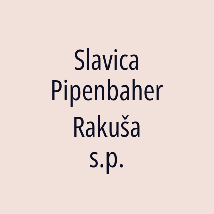 Slavica Pipenbaher Rakuša s.p.