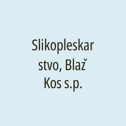 Slikopleskarstvo, Blaž Kos s.p.