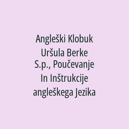 Angleški Klobuk Uršula Berke S.p., Poučevanje In Inštrukcije angleškega Jezika