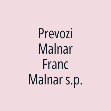 Prevozi Malnar Franc Malnar s.p.