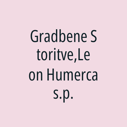 Gradbene Storitve,Leon Humerca s.p.