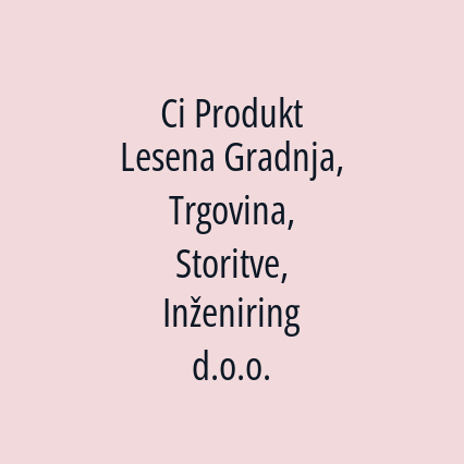 Ci Produkt Lesena Gradnja, Trgovina, Storitve, Inženiring d.o.o. - Logotip