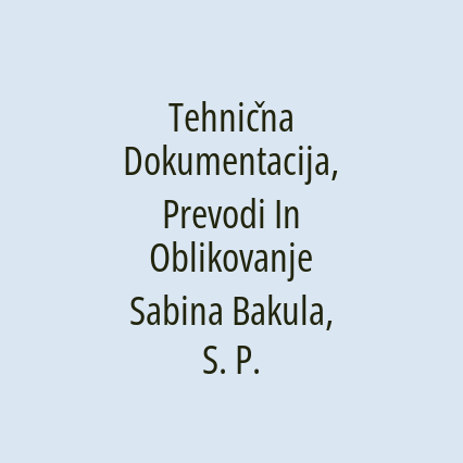 Tehnična Dokumentacija, Prevodi In Oblikovanje Sabina Bakula, S. P.