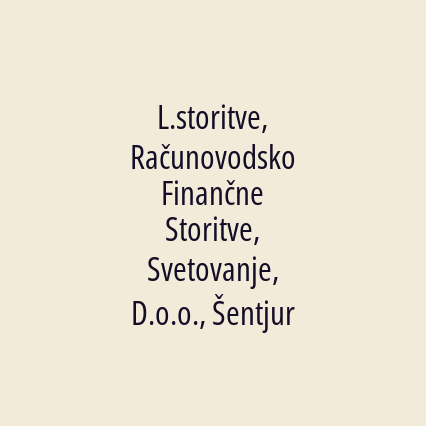 L.storitve, Računovodsko Finančne Storitve, Svetovanje, D.o.o., Šentjur