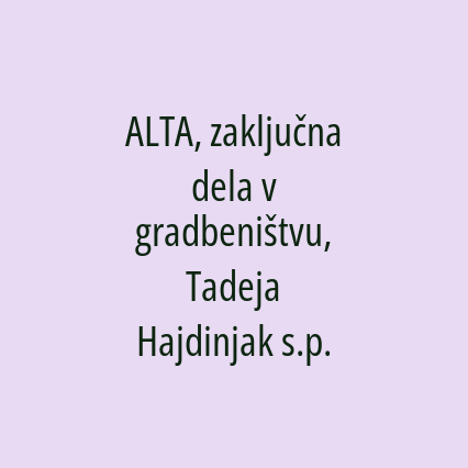 ALTA, zaključna dela v gradbeništvu, Tadeja Hajdinjak s.p.