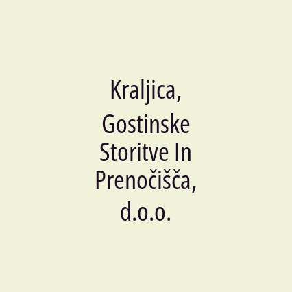 Kraljica, Gostinske Storitve In Prenočišča, d.o.o.