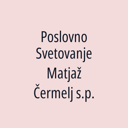 Poslovno Svetovanje Matjaž Čermelj s.p.