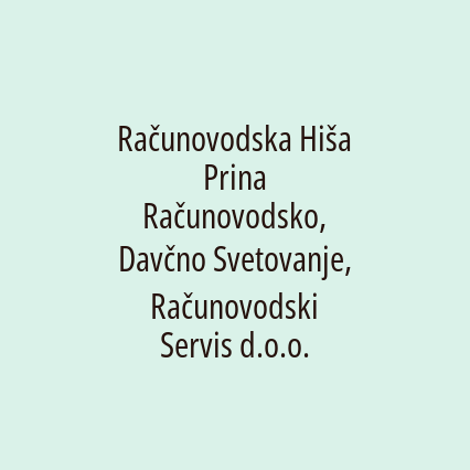 Računovodska Hiša Prina Računovodsko, Davčno Svetovanje, Računovodski Servis d.o.o.