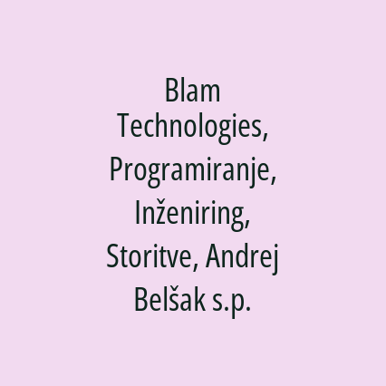 Blam Technologies, Programiranje, Inženiring, Storitve, Andrej Belšak s.p.