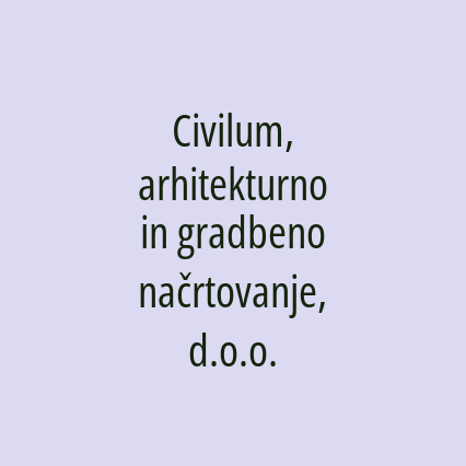 Civilum, arhitekturno in gradbeno načrtovanje, d.o.o.