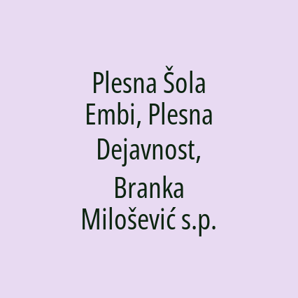 Plesna Šola Embi, Plesna Dejavnost, Branka Milošević s.p.