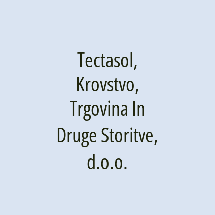 Tectasol, Krovstvo, Trgovina In Druge Storitve, d.o.o.