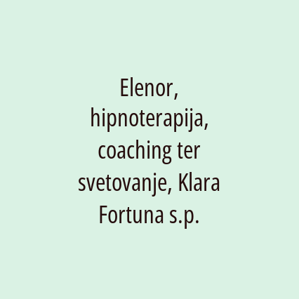 Elenor, hipnoterapija, coaching ter svetovanje, Klara Fortuna s.p.