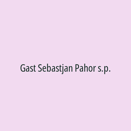 Gast Sebastjan Pahor s.p.