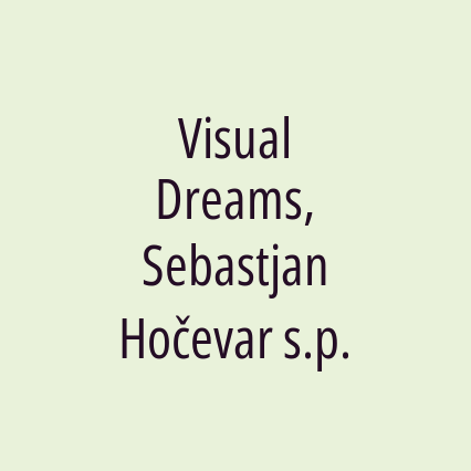 Visual Dreams, Sebastjan Hočevar s.p.