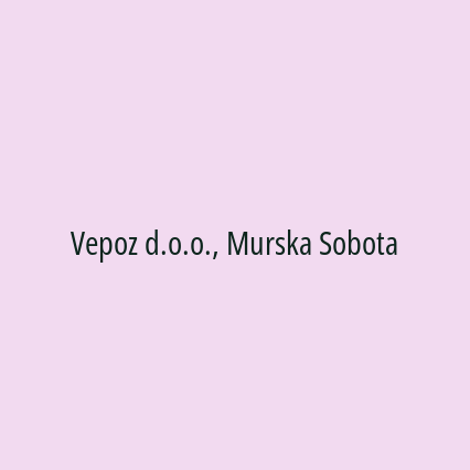 Vepoz d.o.o., Murska Sobota