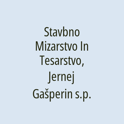 Stavbno Mizarstvo In Tesarstvo, Jernej Gašperin s.p.