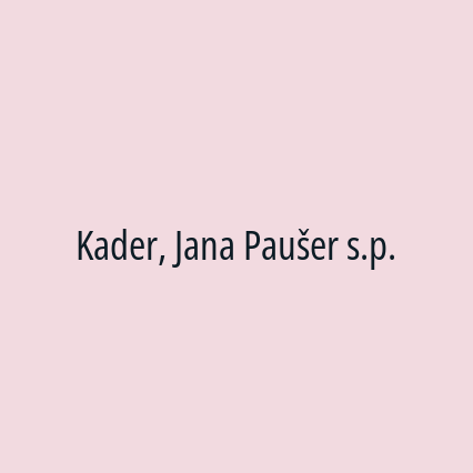 Kader, Jana Paušer s.p.