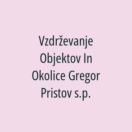 Vzdrževanje Objektov In Okolice Gregor Pristov s.p.