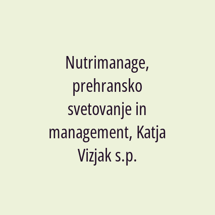 Nutrimanage, prehransko svetovanje in management, Katja Vizjak s.p.