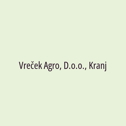 Vreček Agro, D.o.o., Kranj