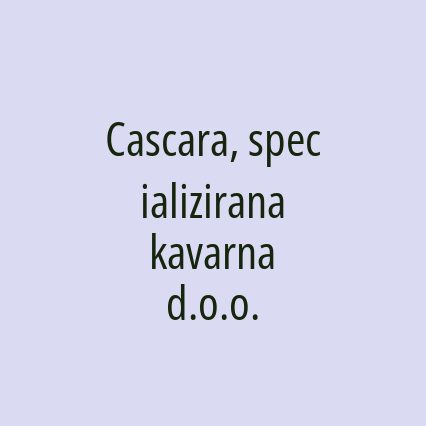 Cascara, specializirana kavarna d.o.o.