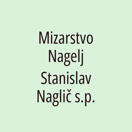 Mizarstvo Nagelj Stanislav Naglič s.p.