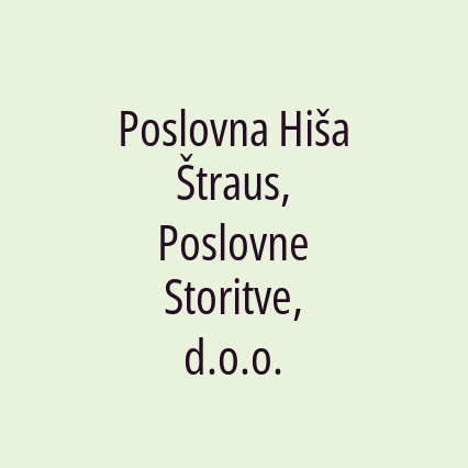 Poslovna Hiša Štraus, Poslovne Storitve, d.o.o.