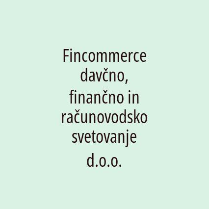 Fincommerce davčno, finančno in računovodsko svetovanje d.o.o.