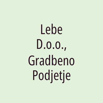 Lebe D.o.o., Gradbeno Podjetje