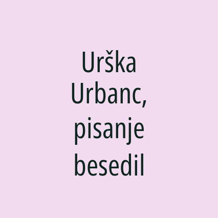 Urška Urbanc, pisanje besedil