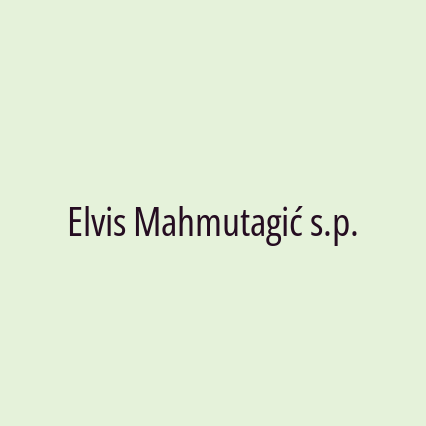 Elvis Mahmutagić s.p.