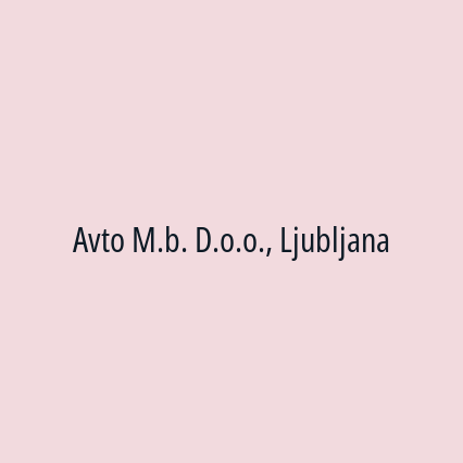 Avto M.b. D.o.o., Ljubljana