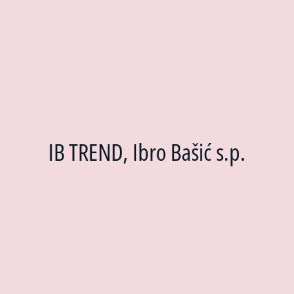 IB TREND, Ibro Bašić s.p.