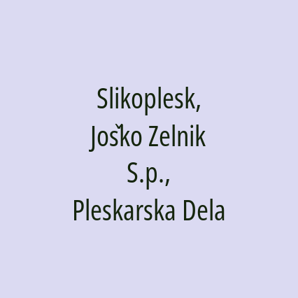 Slikoplesk, Joško Zelnik S.p., Pleskarska Dela