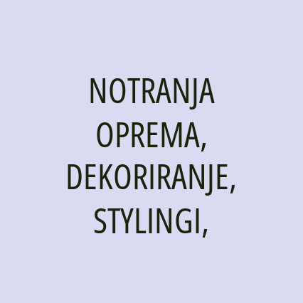 NOTRANJA OPREMA, DEKORIRANJE, STYLINGI,