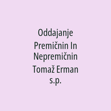 Oddajanje Premičnin In Nepremičnin Tomaž Erman s.p.