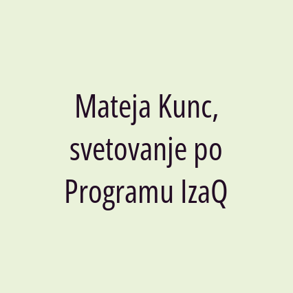 Mateja Kunc, svetovanje po Programu IzaQ