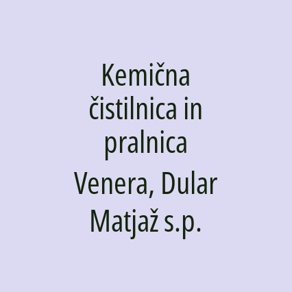 Kemična čistilnica in pralnica Venera, Dular Matjaž s.p.